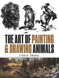 bokomslag The Art of Painting and Drawing Animals