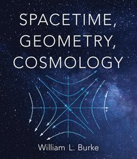 bokomslag Spacetime, Geometry, Cosmology