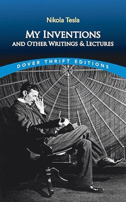 My Inventions and Other Writings and Lectures 1