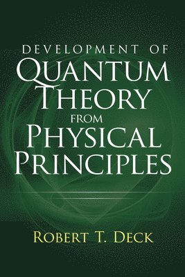 bokomslag Development of Quantum Theory from Physical Principles