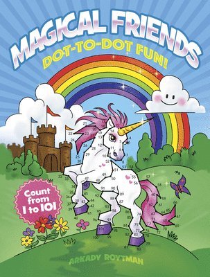 Arkady Roytman - Magical Friends Dot-to-Dot Fun!: Count from 1 to 101, Häftad