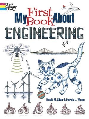 Patricia J. Wynne, Donald M. Silver - My First Book About Engineering, Häftad