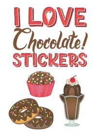 bokomslag I Love Chocolate! Stickers