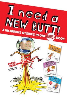 I Need a New Butt!, I Broke My Butt!, My Butt Is So Noisy!: 3 Hilarious Stories in One Noisy Book 1