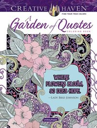 bokomslag Creative Haven A Garden of Quotes Coloring Book