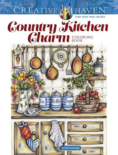 Teresa Goodridge - Creative Haven Country Kitchen Charm Coloring Book, Häftad