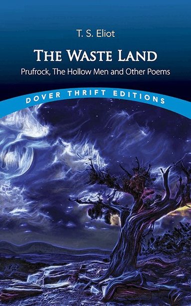 T. S. Eliot - Waste Land, Prufrock, The Hollow Men, and Other Poems, Häftad