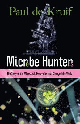 De Kruif Paul, Paul de Kruif - Microbe Hunters, Häftad