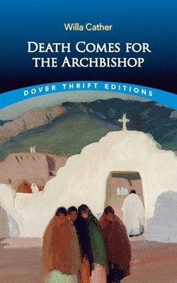 Willa Cather - Death Comes for the Archbishop, Häftad