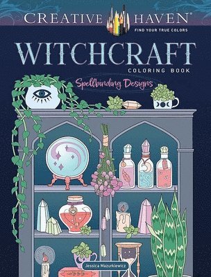 Creative Haven Witchcraft Coloring Book 1
