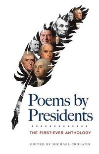 bokomslag Poems by Presidents: the First-Ever Anthology