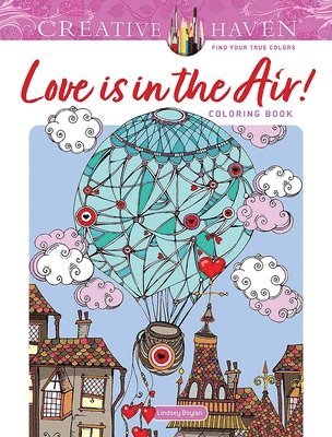 Creative Haven Love is in the Air! Coloring Book 1