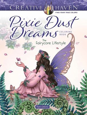 Creative Haven Pixie Dust Dreams Coloring Book: the Fairycore Lifestyle 1