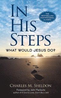 bokomslag In His Steps: What Would Jesus Do?