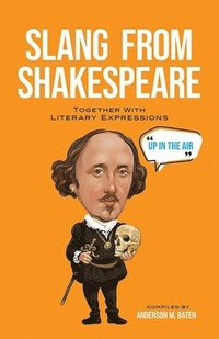 bokomslag Slang from Shakespeare: Together with Literary Expressions