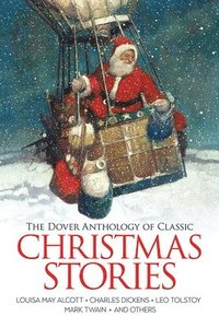 bokomslag The Dover Anthology of Classic Christmas Stories