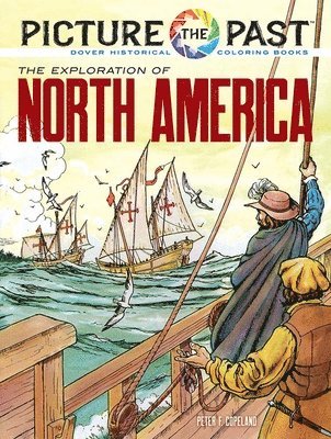 bokomslag Picture the Past: the Exploration of North America, Historical Coloring Book