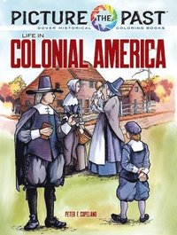 bokomslag Picture the Past: Life in Colonial America, Historical Coloring Book