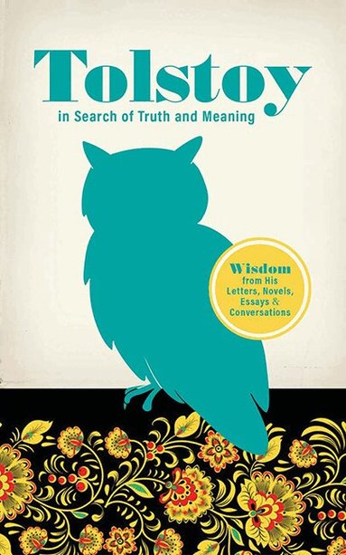 Leo Tolstoy, Bob Blaisdell - Tolstoy in Search of Truth and Meaning, Häftad