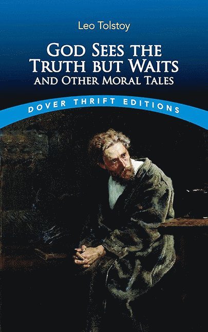 Leo Tolstoy, Tolstoy, Bob Blaisdell - God Sees the Truth but Waits and Other Moral Tales, Häftad