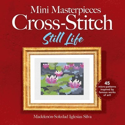 Mini Masterpieces Cross-Stitch: Still Life 1