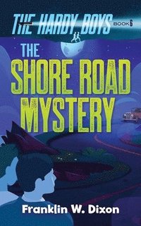 bokomslag The Shore Road Mystery: The Hardy Boys Book 6