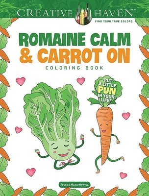 Creative Haven Romaine Calm & Carrot on Coloring Book: Put a Lttle Pun in Your Life! 1