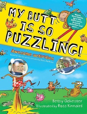 My Butt Is So Puzzling!: Mazes, Word Games, Spot the Differences, Drawing Activities and More... 1