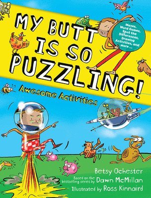 My Butt Is So Puzzling!: Mazes, Word Games, Spot the Differences, Drawing Activities and More... 1