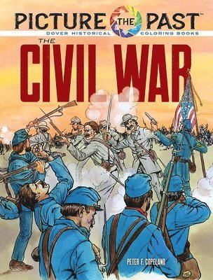 bokomslag Picture the Past: The Civil War: Historical Coloring Book