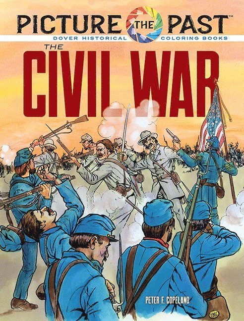 Picture the Past: The Civil War: Historical Coloring Book 1