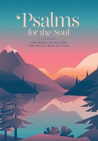 bokomslag Psalms for the Soul: the Book of Psalms for Daily Reflection