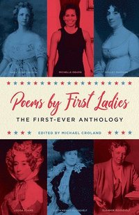 bokomslag Poems by First Ladies: The First-Ever Anthology