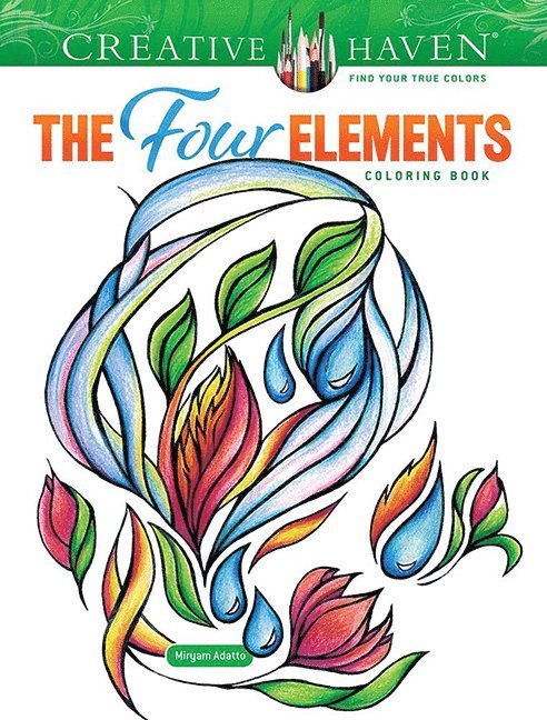 Miryam Adatto, Adatto - Creative Haven The Four Elements Coloring Book, Häftad