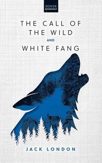bokomslag The Call of the Wild & White Fang