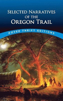 Selected Narratives of the Oregon Trail