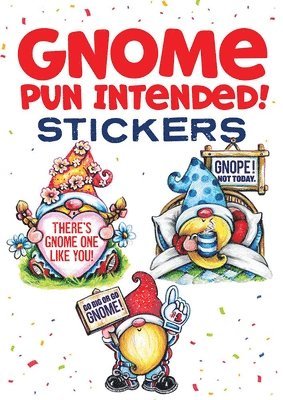 Gnome Pun Intended! Stickers 1