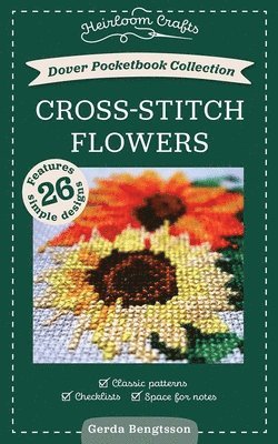 Gerda Bengtsson - Dover Pocketbook Collection: Cross-Stitch Flowers, Häftad
