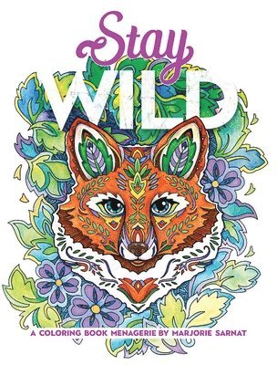 Stay Wild: A Coloring Book Menagerie by Marjorie Sarnat 1