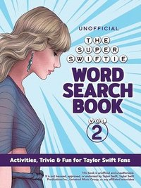 bokomslag The Unofficial Super Swiftie Word Search Book (Volume 2): Activities, Trivia & Fun for Taylor Swift Fans