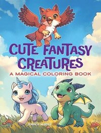 bokomslag Cute Fantasy Creatures: A Magical Coloring Book