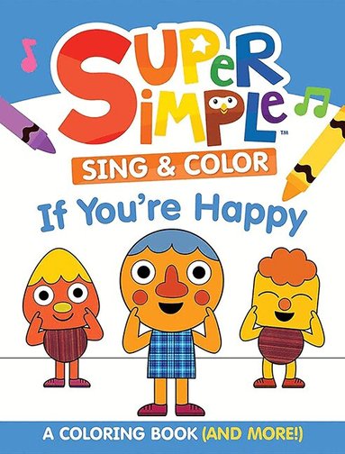 Dover Publications Inc, Super Simple™ - Super Simple™ Sing & Color: If You're Happy Coloring Book, Häftad