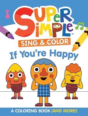 Super Simple & Dover Publications - Super Simple Sing & Color: If You're Happy Coloring Book: Sing-Along, Craft, and Exclusive Video!, Häftad