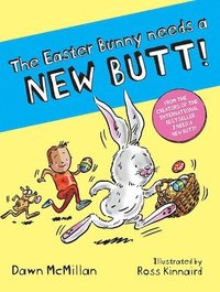 bokomslag The Easter Bunny Needs a New Butt!