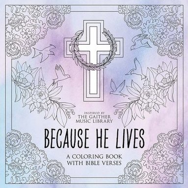 bokomslag Because He Lives: A Coloring Book with Bible Verses