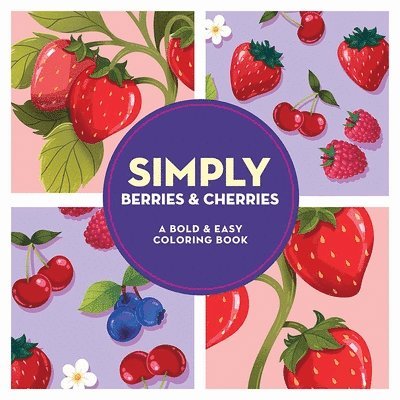 Dover Publications - Simply Berries & Cherries: A Bold & Easy Coloring Book, Häftad