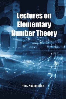 Hans Rademacher - Lectures on Elementary Number Theory, Häftad