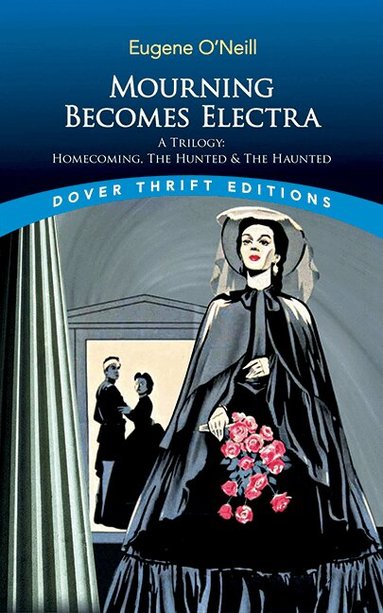 Eugene O'Neill - Mourning Becomes Electra: A Trilogy, Häftad