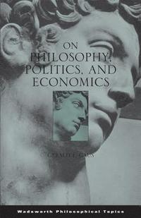 bokomslag On Philosophy, Politics, and Economics