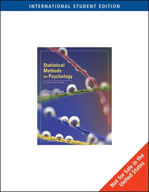 Statistical Methods For Psychology, 6th Edition (International Student Edition) 1
